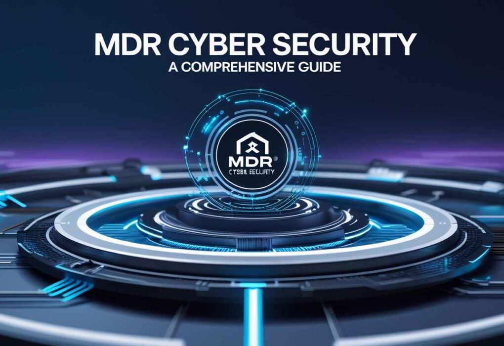 MDR Cyber Security with Xcitium A Comprehensive Guide